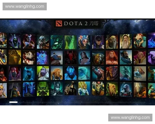Dota2新版本英雄改动详解揭示赛场格局变化与战术革新趋势 Dota2新版本英雄改动详解揭示赛场格局变化与战术革新趋势